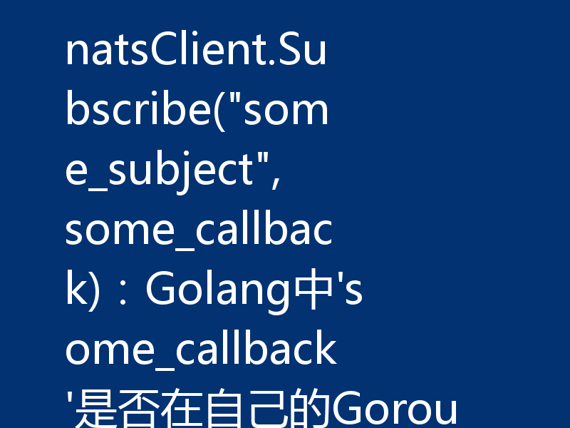 natsClient.Subscribe(