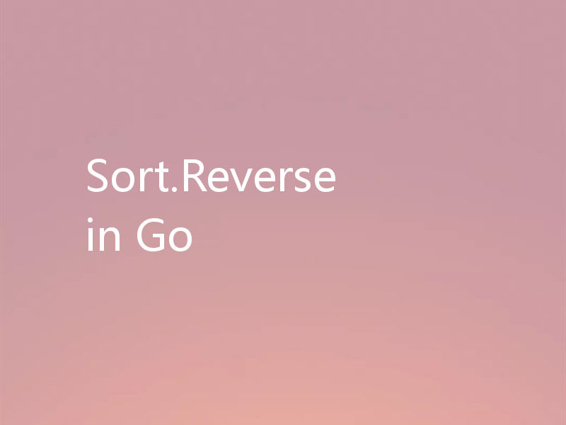 Sort.Reverse in Go