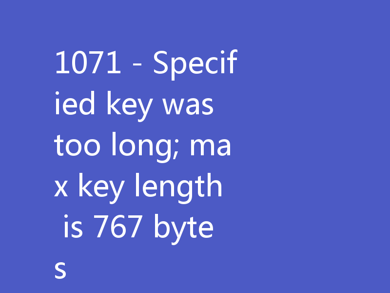 1071 - Specified key was too long; max key length is 767 bytes