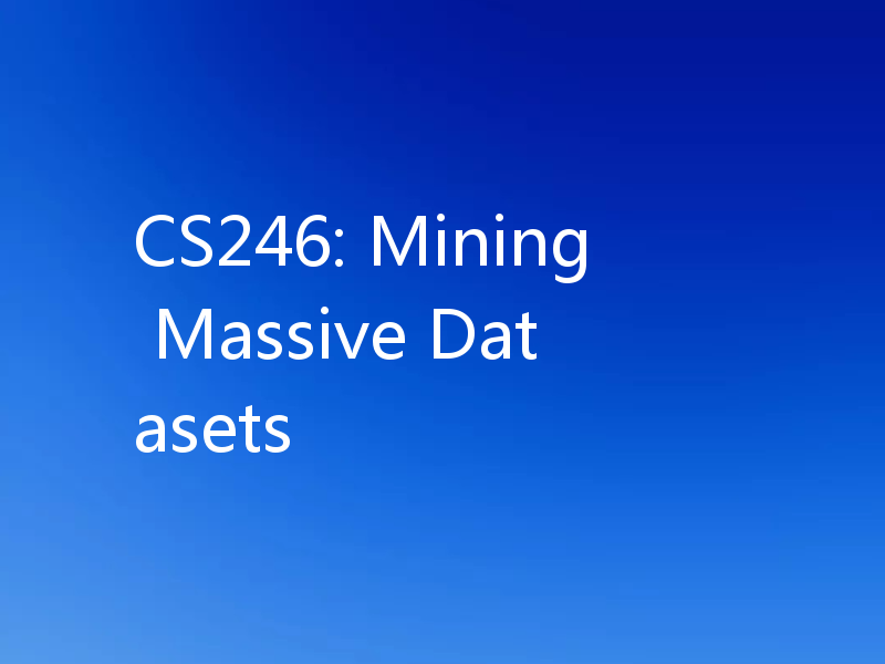 CS246: Mining Massive Datasets