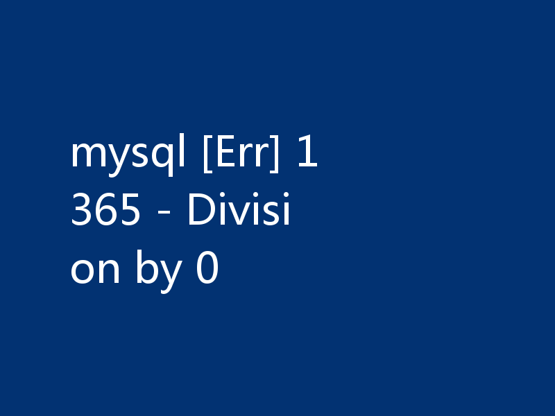 mysql [Err] 1365 - Division by 0