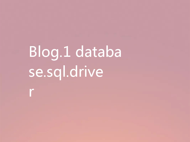 Blog.1 database.sql.driver