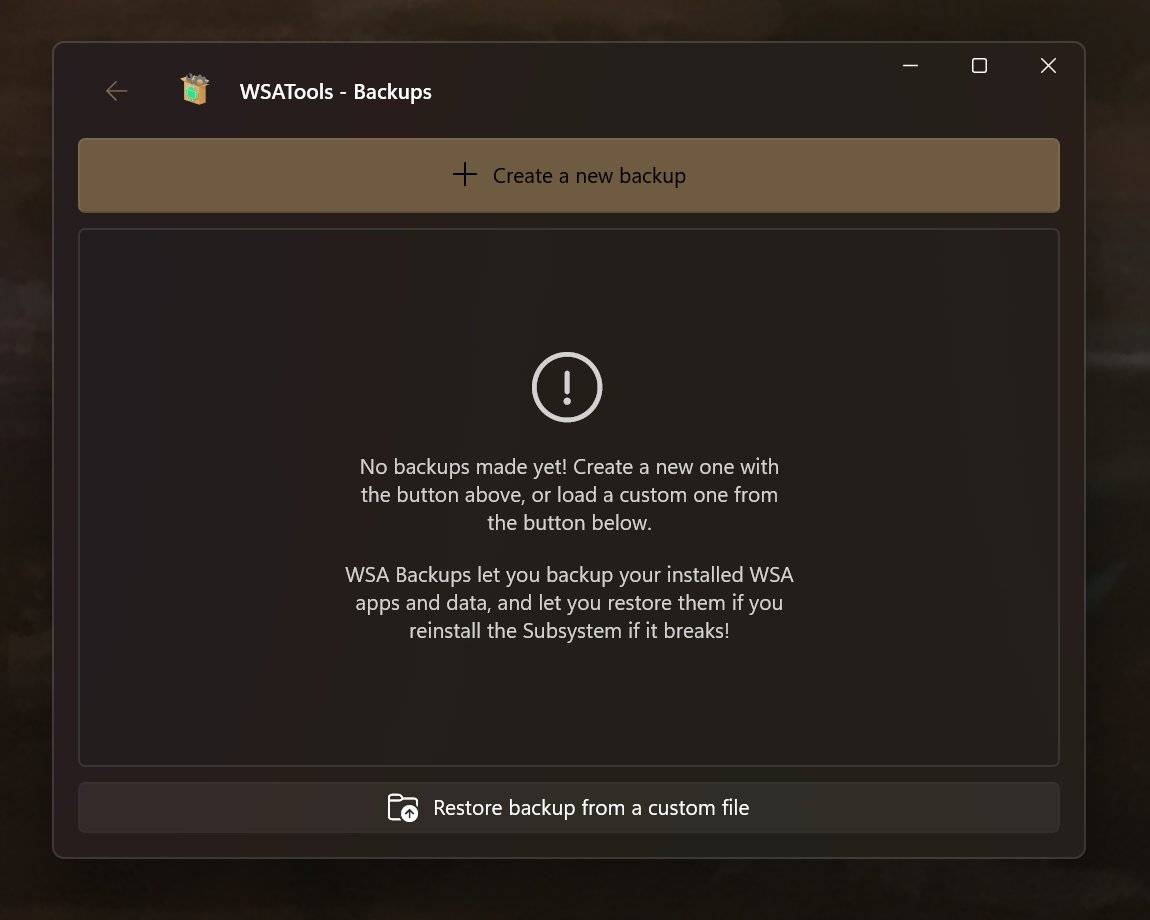WSATools Backups 可让您轻松备份 Windows 11 WSA Android 应用程序