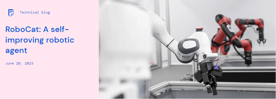 全球首个！谷歌旗下DeepMind展示用于通用机器人的AI智能体RoboCat：仅需100次训练便能完成任务，还能自我改进提升