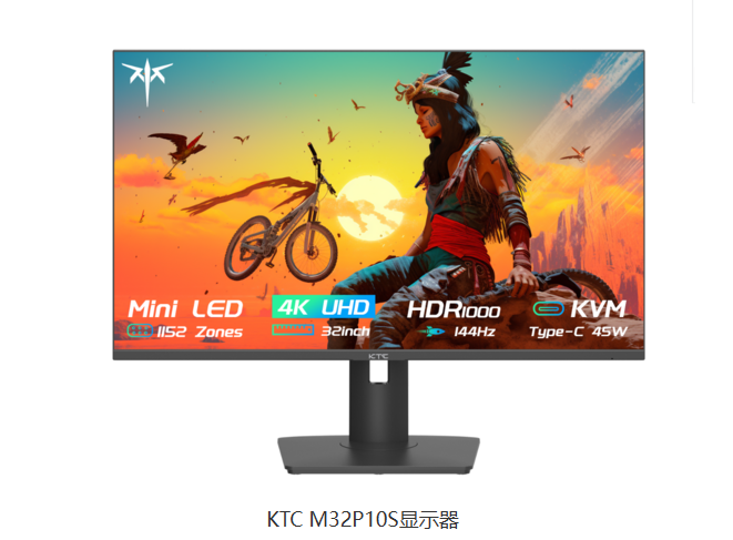 全新KTC M32P10S显示器：令人惊叹的4K画质与超强亮度，全面升级亮相