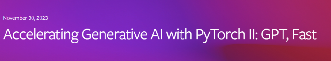 不到1000行代码,PyTorch团队让Llama 7B提速10倍