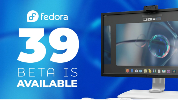 Fedora Linux 39 Beta镜像现已发布，并计划在10月底发布正式版