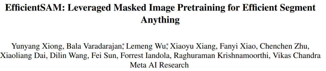 VPR 2024 满分论文!Meta提出EfficientSAM:快速分割一切!