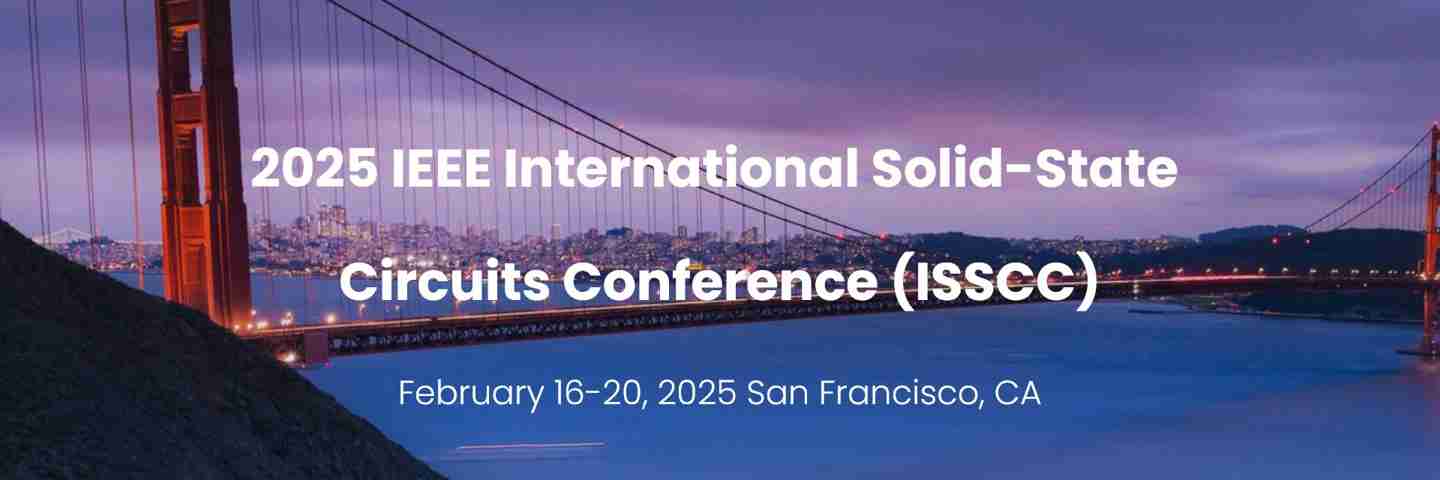 2025 年度 IEEE ISSCC 学术会议日程公布,三星将介绍 4XX 层 3D NAND