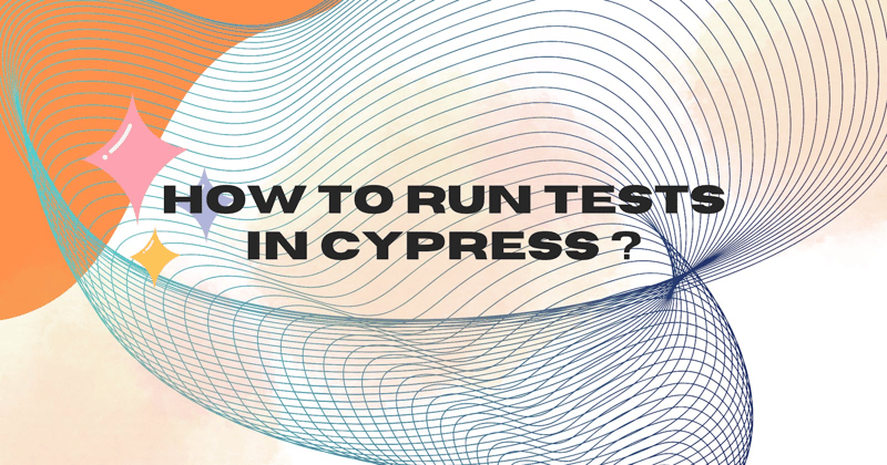 Cypress run 是一个流行的测试框架