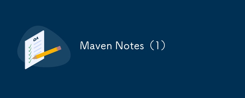 Maven Notes（1）