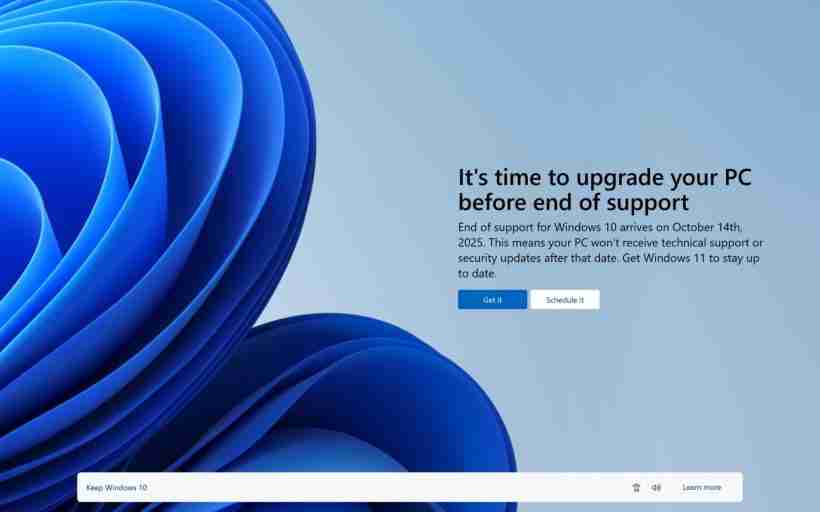 微软全屏弹窗提醒 Win10 用户升级 Win 11:包括不支持 Win11 的