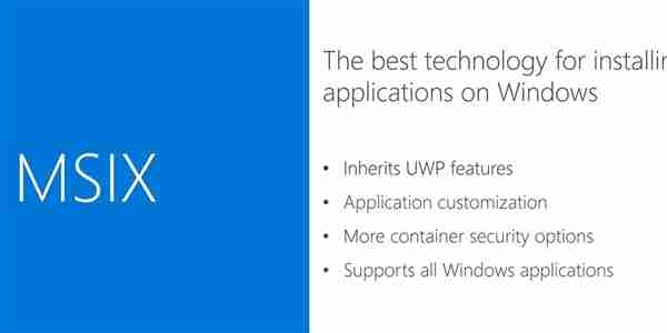 Win10全新可执行格式上线：MSIX封包工具开放使用