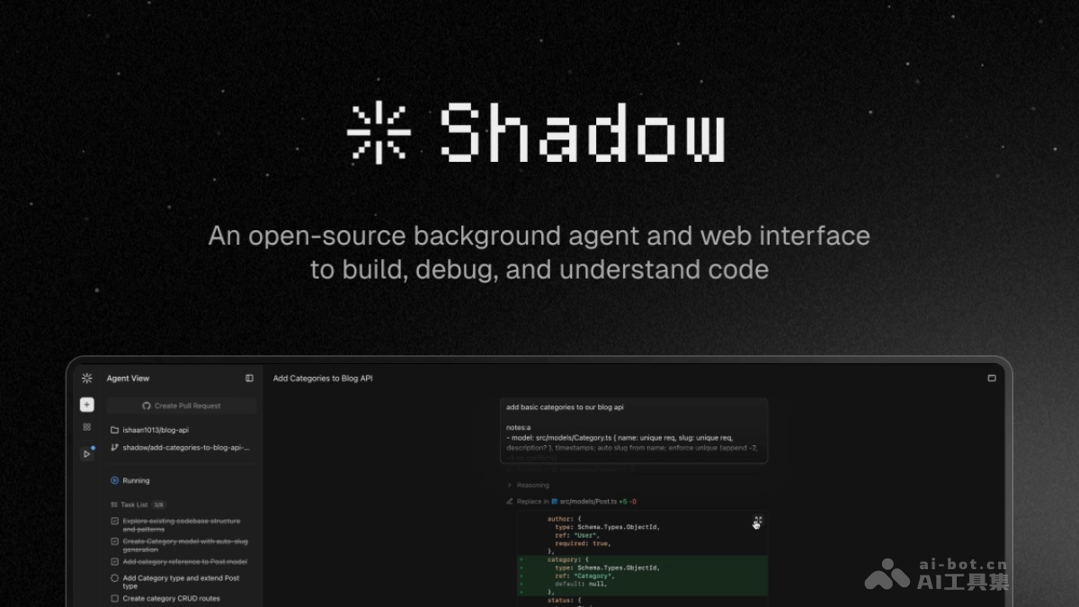 Shadow— 开源的AI编程Agent，提供实时任务状态更新