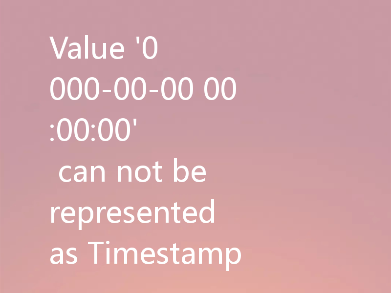 Value '0000-00-00 00:00:00' can not be represented as Timestamp
