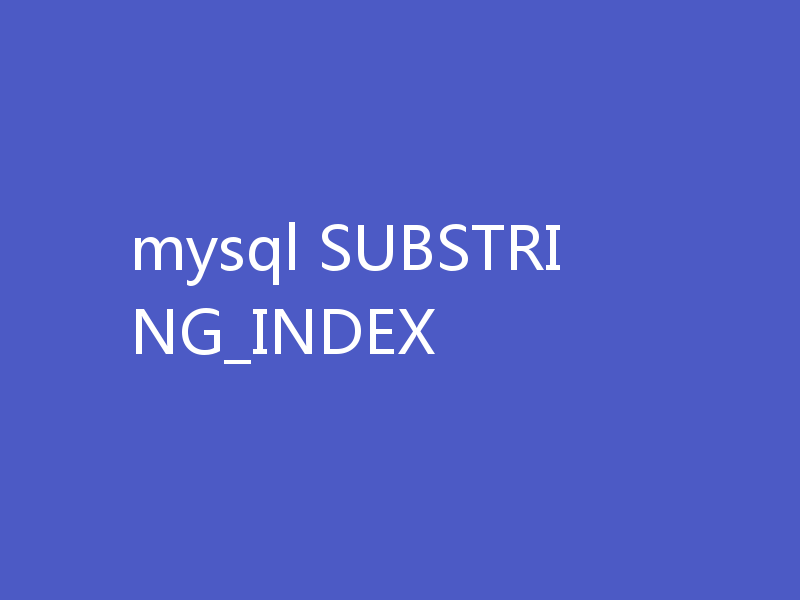 mysql SUBSTRING_INDEX